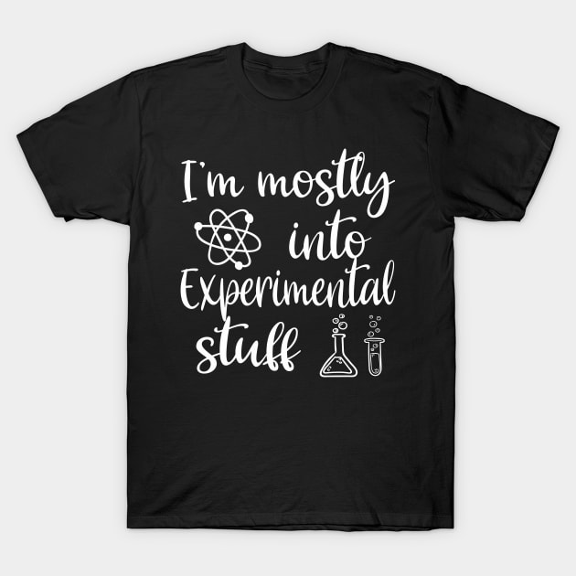 Scientist Mostly Into Experimental Stuff T-Shirt by FamiLane